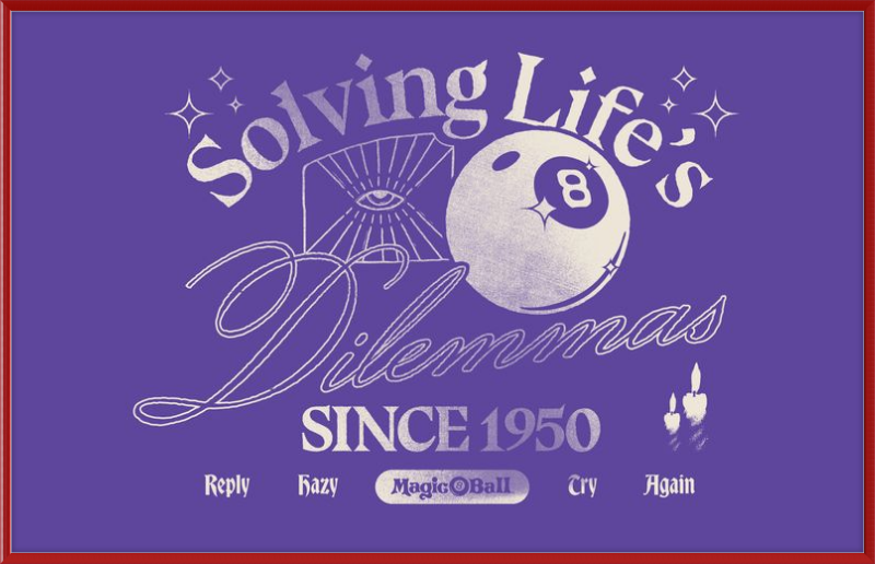 Magic 8 Ball Solving Life's Dilemma