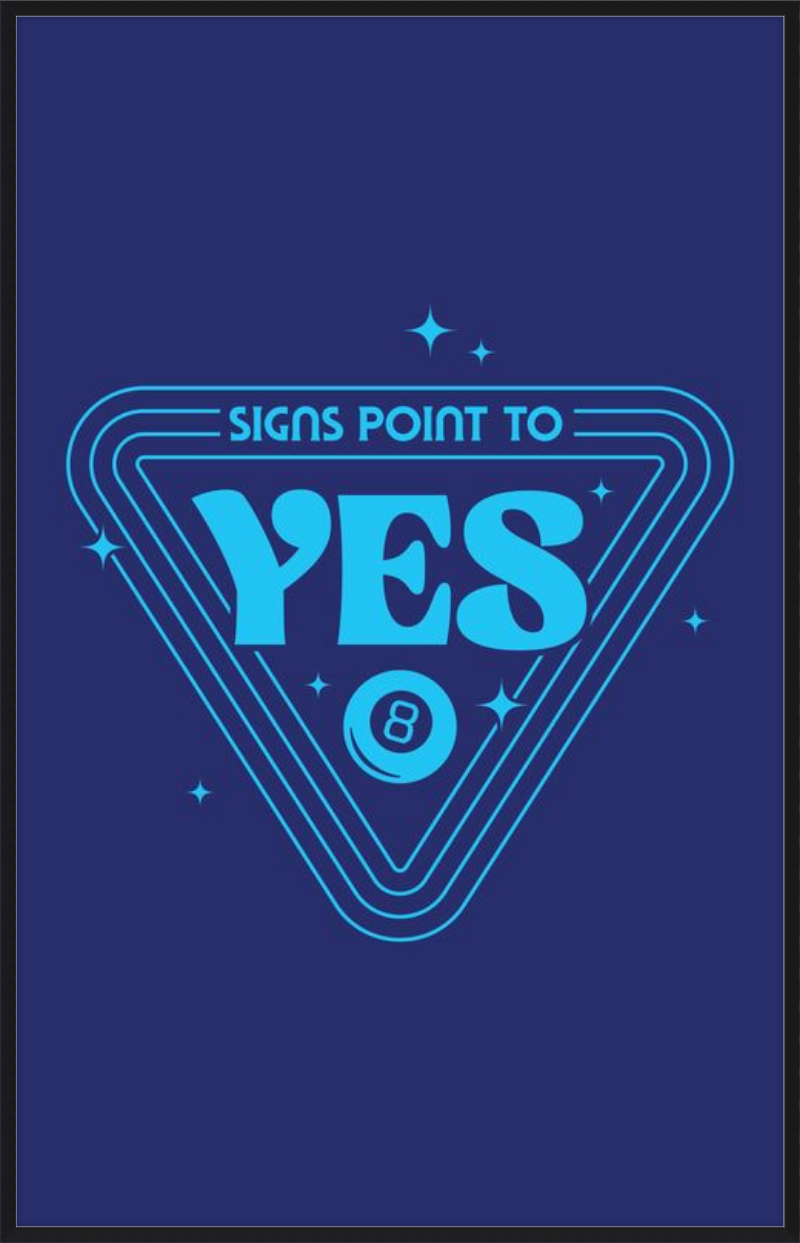 Magic 8 Ball Signs Point to Yes