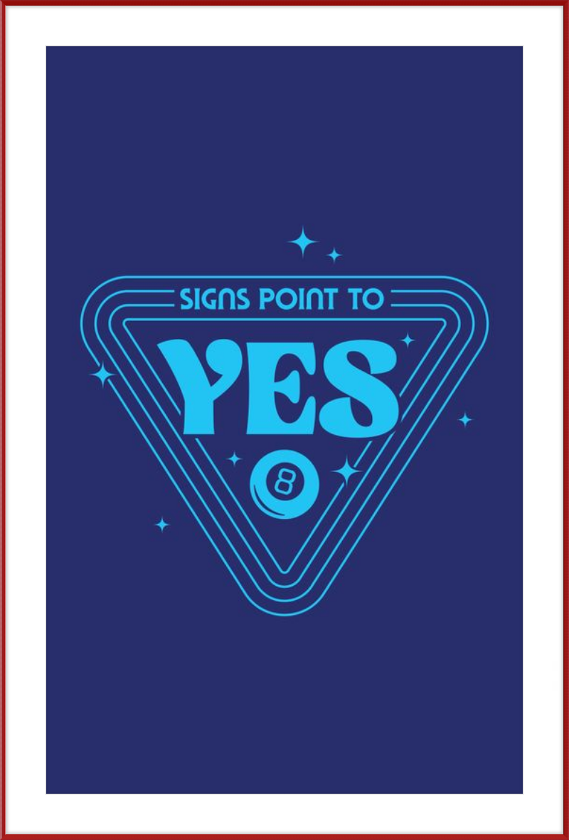 Magic 8 Ball Signs Point to Yes