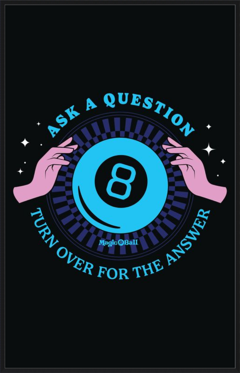 Magic 8 Ball Turn Over for Answer