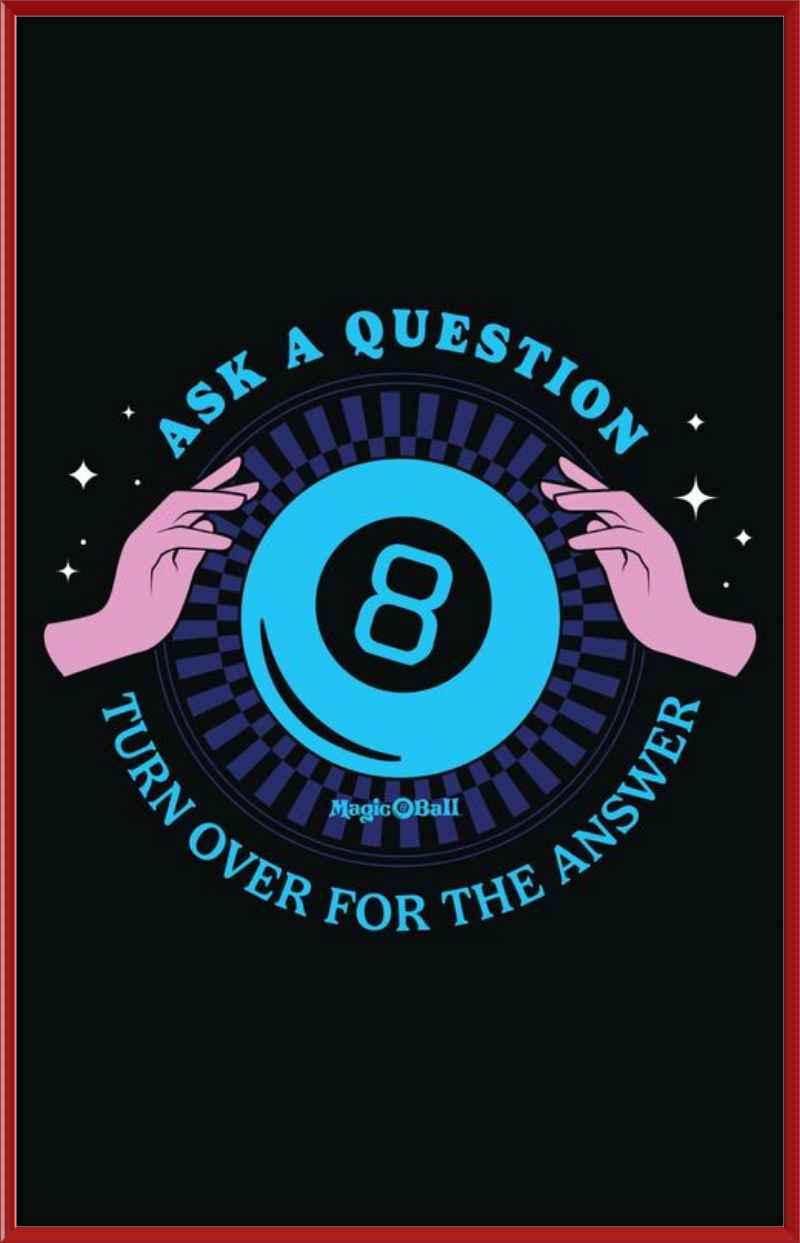 Magic 8 Ball Turn Over for Answer