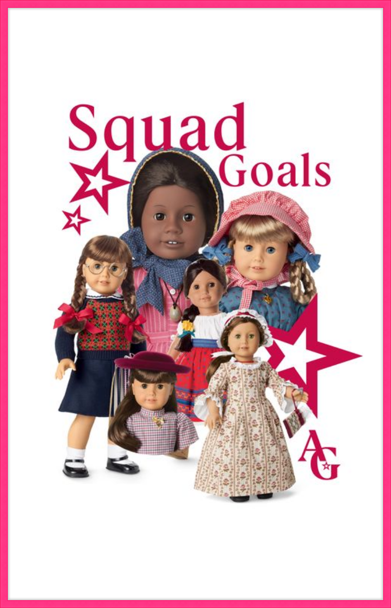 American Girl Squad Goals