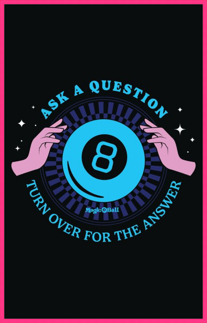 Magic 8 Ball Turn Over for Answer