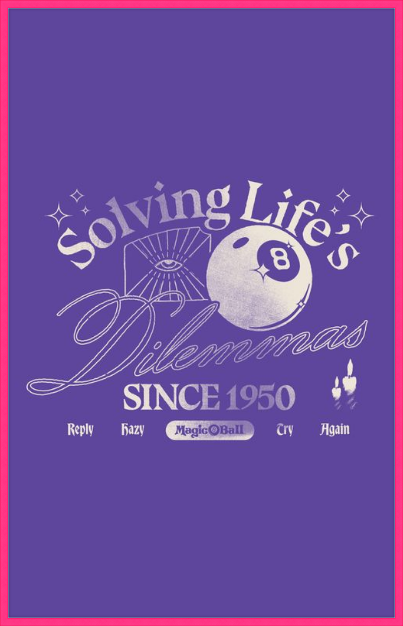 Magic 8 Ball Solving Life's Dilemma