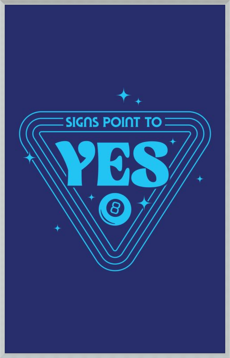 Magic 8 Ball Signs Point to Yes
