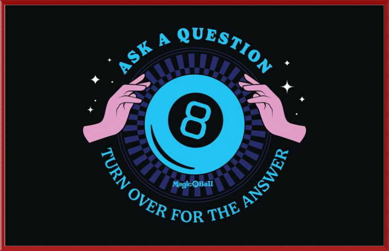 Magic 8 Ball Turn Over for Answer