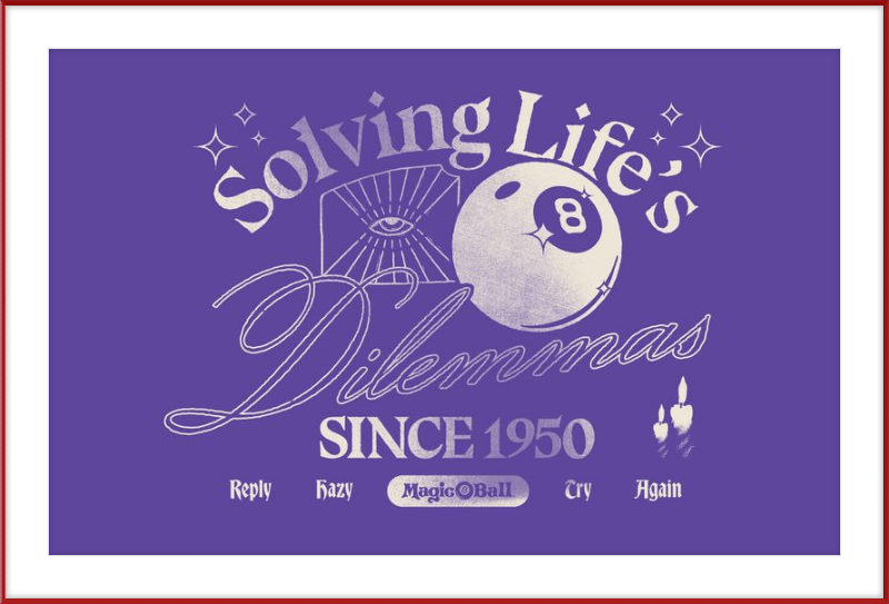 Magic 8 Ball Solving Life's Dilemma