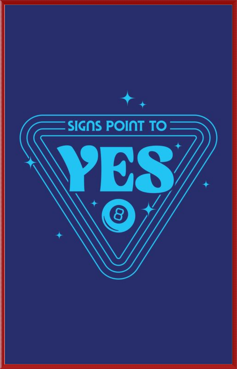 Magic 8 Ball Signs Point to Yes